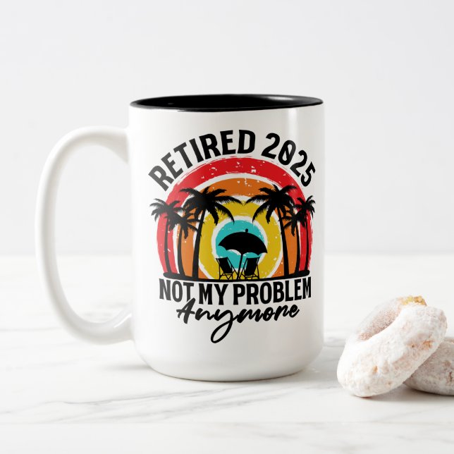 Tasse 2 Couleurs Retraité 2025 Pas mon problème Plus Retraite (Avec donut)