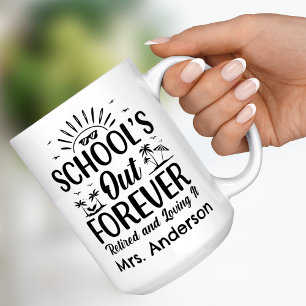 Tasse 2 Couleurs Retraite d'enseignant L'école est finie pour toujo