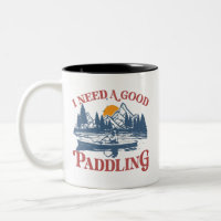 Rétro I Need A Good Paddling Kayaking Kayaker