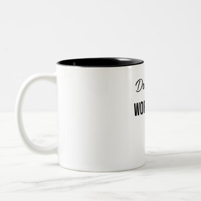 Tasse 2 Couleurs Rêve Grand Travaille Dur  (Gauche)