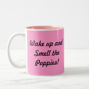 Tasse 2 Couleurs Réveillez-vous et sentez les pavots !