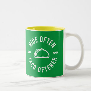 Tasse 2 Couleurs Ride Souvent Taco Oftener