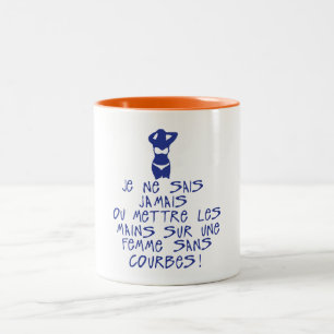 Tasse 2 Couleurs sais jamais mettre main femme courbes sans citatio