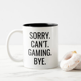 Tasse 2 Couleurs Sarcastic Sorry Can't Gaming Bye Bold Typography