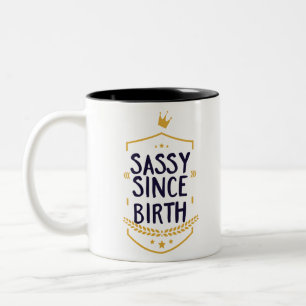 Tasse 2 Couleurs Sassy Depuis La Naissance Humoristique