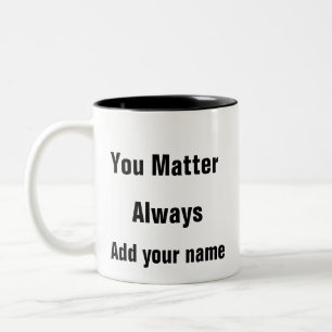 Tasse 2 Couleurs Sensibilisation à la santé mentale vous importe to