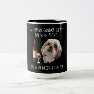 Tasse 2 Couleurs Shih Tzu | A Woman Can't Survive On Wine Alone