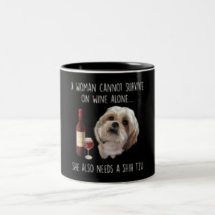 Tasse 2 Couleurs Shih Tzu  Une femme ne peut survivre seule au vin