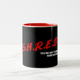 Tasse 2 Couleurs Shred, tu n'essaies pas assez fort
