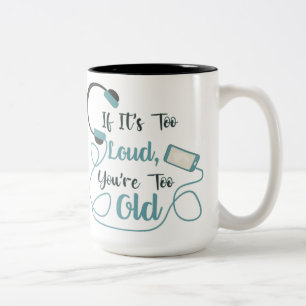 Tasse 2 Couleurs Si c'est trop bruyant, vous êtes trop vieux musiqu