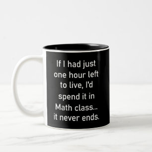 Tasse 2 Couleurs Si je n'avais qu'une heure pour vivre.. Drôle