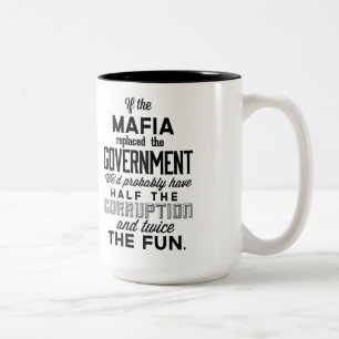 Tasse 2 Couleurs Si la Mafia remplaçait le gouvernement