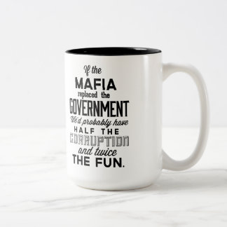 Tasse 2 Couleurs Si la Mafia remplaçait le gouvernement