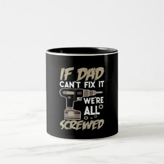 Tasse 2 Couleurs Si papa ne peut pas le réparer, on est tous foutus