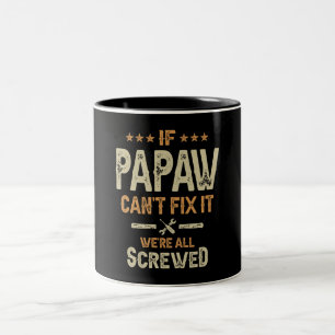 Tasse 2 Couleurs Si Papaw ne parvient pas à le réparer, nous sommes