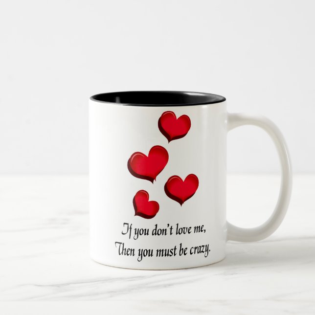 Tasse 2 Couleurs Si tu ne m'aimes pas, tu es fou (Droit)