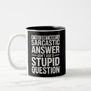 Tasse 2 Couleurs Si vous ne voulez pas de réponse sarcastique, ne m