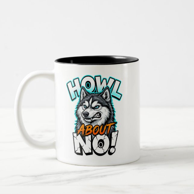 Tasse 2 Couleurs Siberian Husky Howl About No Funny Sarcastic (Gauche)