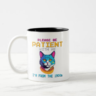 Tasse 2 Couleurs S'il vous plaît, soyez patient avec moi Je viens d