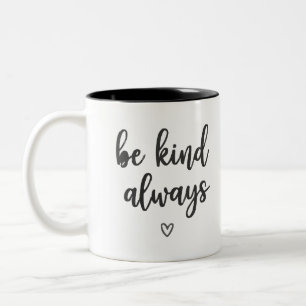 Tasse 2 Couleurs Simple et élégant "Be Kind Always" Coffee Cup