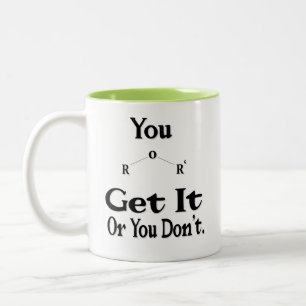 Tasse 2 Couleurs Soit vous l'obtenez, soit vous ne l'obtenez pas