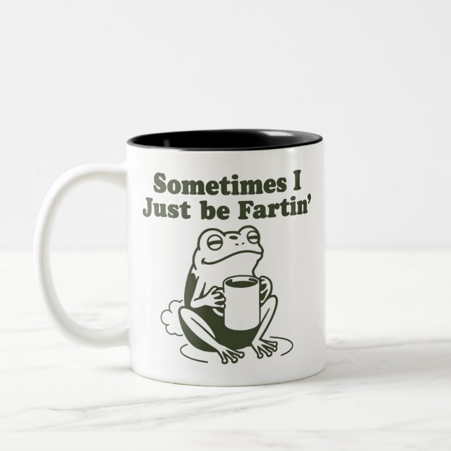 Tasse 2 Couleurs Sometimes I Just Be Fartin Funny Frog Unhinged  (Gauche)