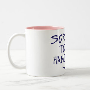 Tasse 2 Couleurs sorry me to be handsome citation