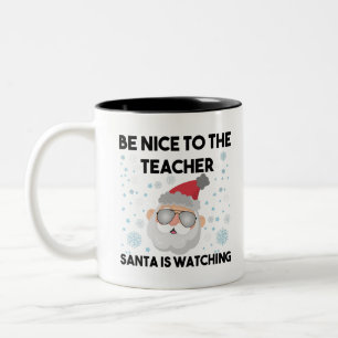 Tasse 2 Couleurs Soyez gentil avec le Père Noël instituteur vous re