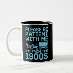 Tasse 2 Couleurs Soyez patient avec moi, je viens de l'humour des a