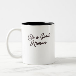Tasse 2 Couleurs Soyez un humain inspirant de bonté positive