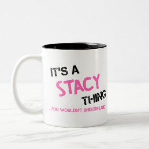 Tasse 2 Couleurs Stacy que vous ne comprendriez pas nom