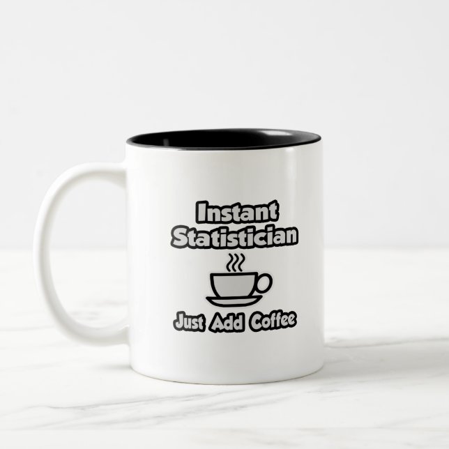 Tasse 2 Couleurs Statisticien instantané ... Juste ajouter du café (Gauche)