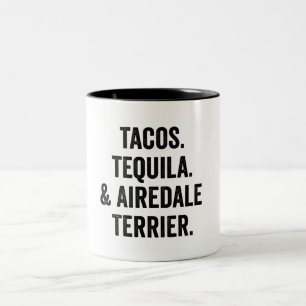 Tasse 2 Couleurs Tacos Tequila And Airedale Terrier Funny Dog