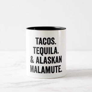 Tasse 2 Couleurs Tacos Tequila And Alaskan Malamute Funny Dog