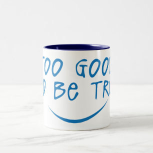 Tasse 2 Couleurs too good to be true citation