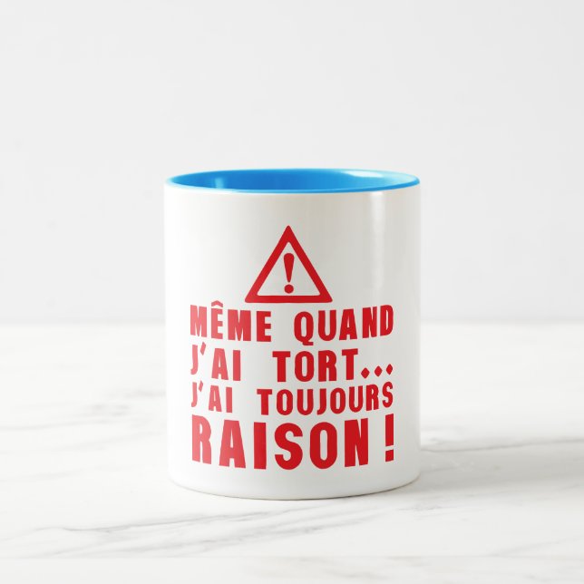 Tasse 2 Couleurs tort toujours raison panneau danger citation (Centre)