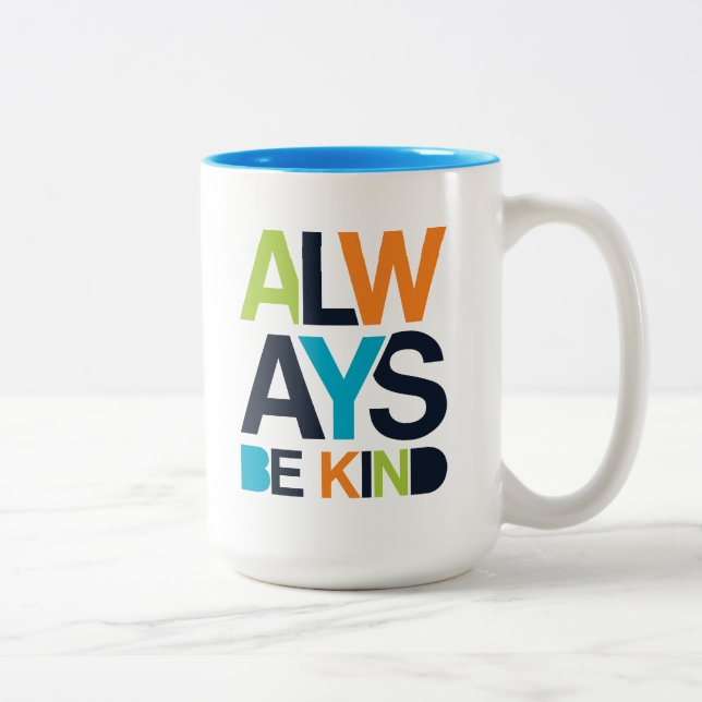 Tasse 2 Couleurs Toujours être gentil (Droit)