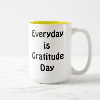 Tasse 2 Couleurs Tous les jours est Gratitude Day Thé Chocolat