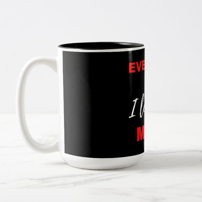 Tasse 2 Couleurs Tous les jours, je t'aime plus (Gauche)