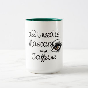 Tasse 2 Couleurs tout ce dont j'ai besoin c'est mascara caféine drô