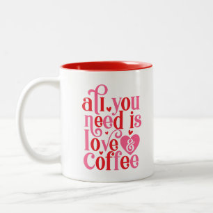 Tasse 2 Couleurs Tout ce dont vous avez besoin est Luv et café