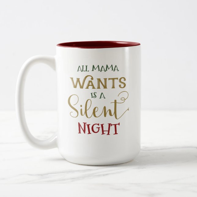 Tasse 2 Couleurs Toute la nuit de maman Wants Is A Silent (Gauche)