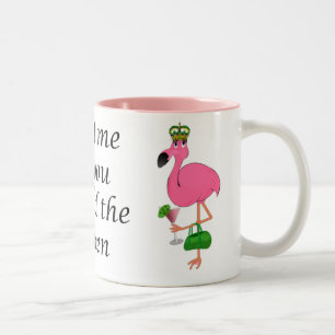 Tasse 2 Couleurs Traitez-moi comme vous le Flamant rose de la Reine