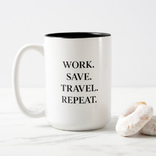 Tasse 2 Couleurs Travail. Save. Travel. Repeat.