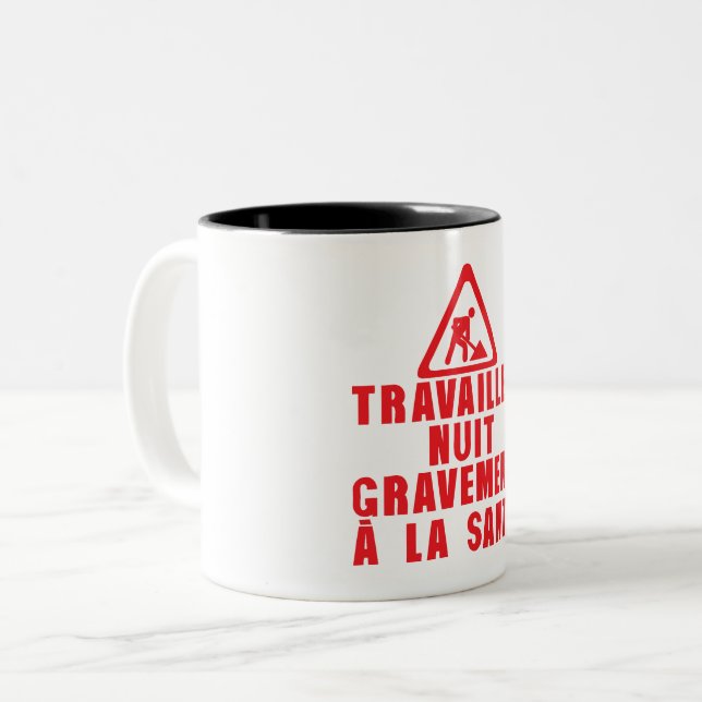 Tasse 2 Couleurs travailler nuit gravement sante citation panneau t (Devant gauche)