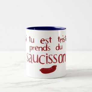 Tasse 2 Couleurs triste prend saucisson citation humour slogan drol