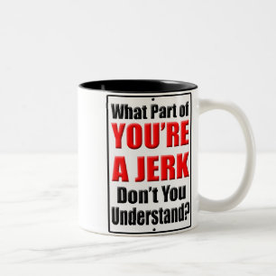 Tasse 2 Couleurs Tu es un Jerk