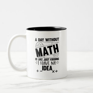 Tasse 2 Couleurs Un Jour Sans Math Drôle Cadeau Mathématique