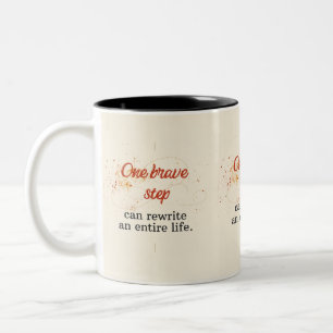 Tasse 2 Couleurs Un pas courageux peut réécrire toute une vie