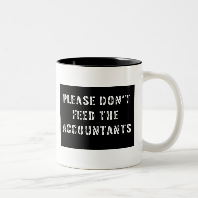 Tasse 2 Couleurs Veuillez ne pas alimenter les comptables (Droit)